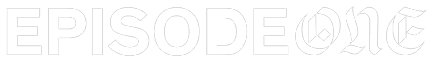 Episode One